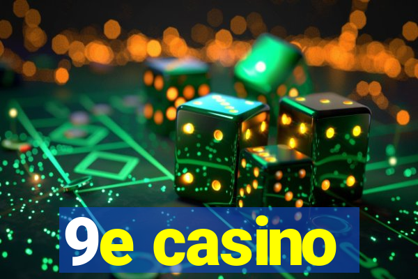 9e casino